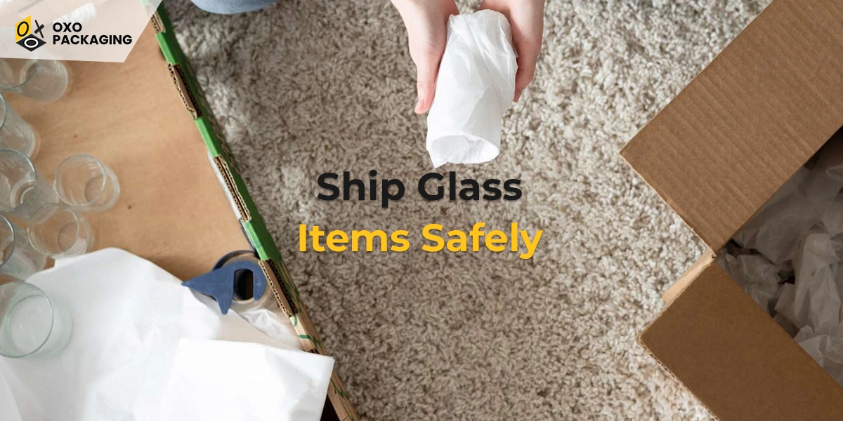 Discover How to Pack & Ship Glass Items Safely