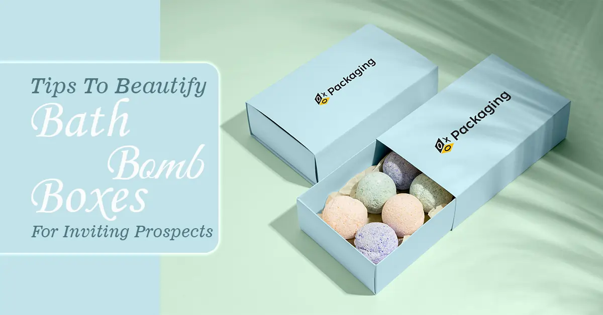 Tips to beautify Bath Bomb Boxes